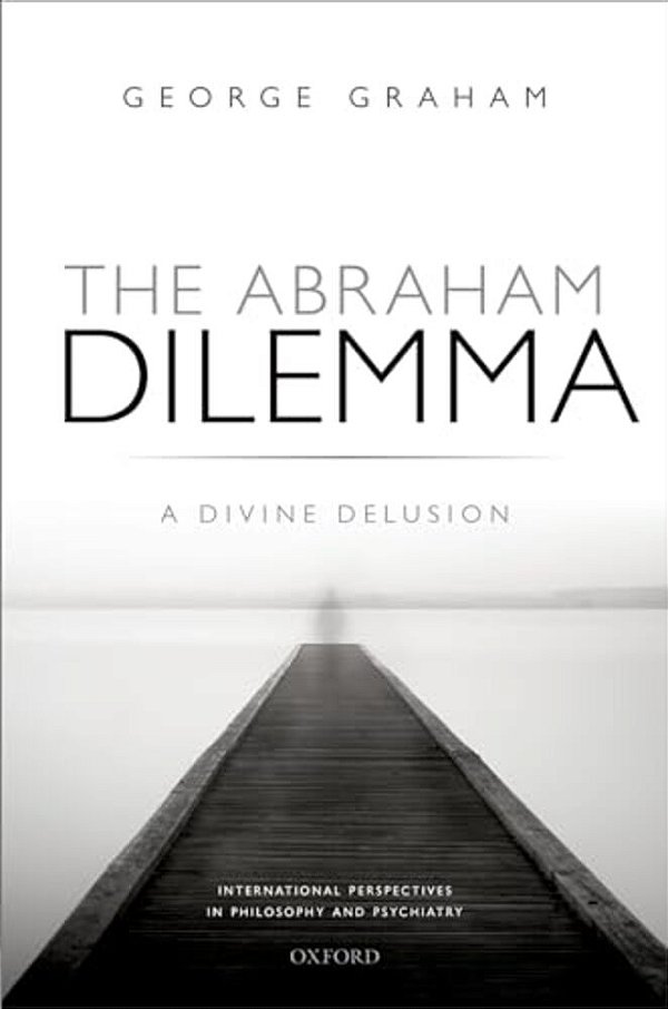 Abraham Dilemma: Divine Delusion Ippp C-..