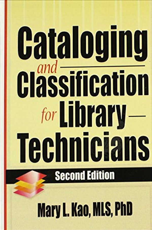 Cataloging And Classification For Library Technicians, Second Edition-..