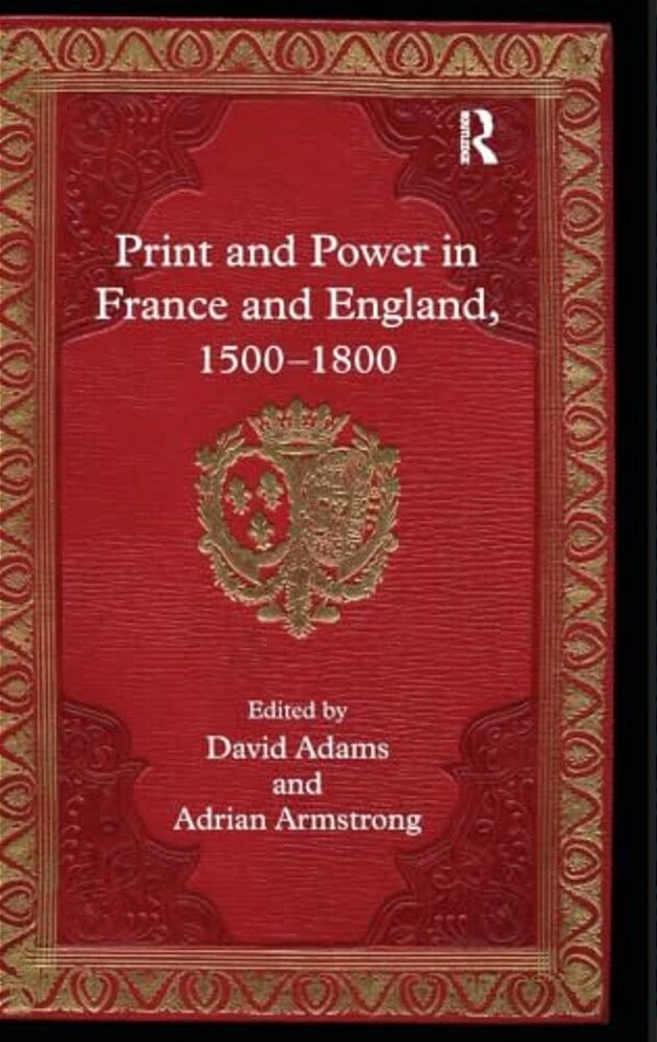 Print And Power In France And England, 1500-1800-..