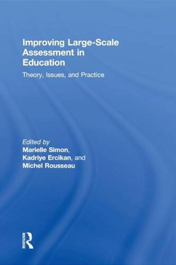 Improving Large-Scale Assessment In Education: Theory, Issues, And Practice-..