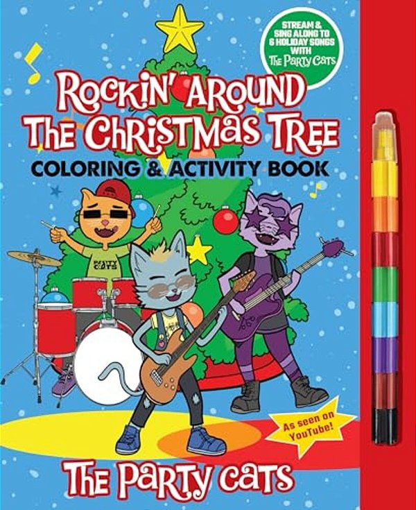 The Party Cats Rockin' Around The Christmas Tree Coloring & Activity Book: Stream & Sing Along To 6 Holiday Songs!-..