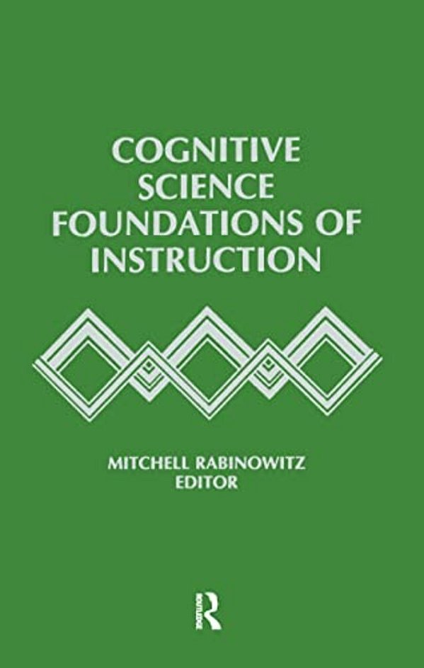 Cognitive Science Foundations Of Instruction-..