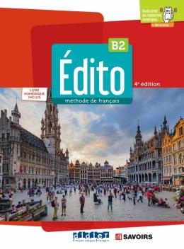 Edito B2 - Livre Eleve + Livre Numerique + Didierfle. App - 4EME Ed. -..