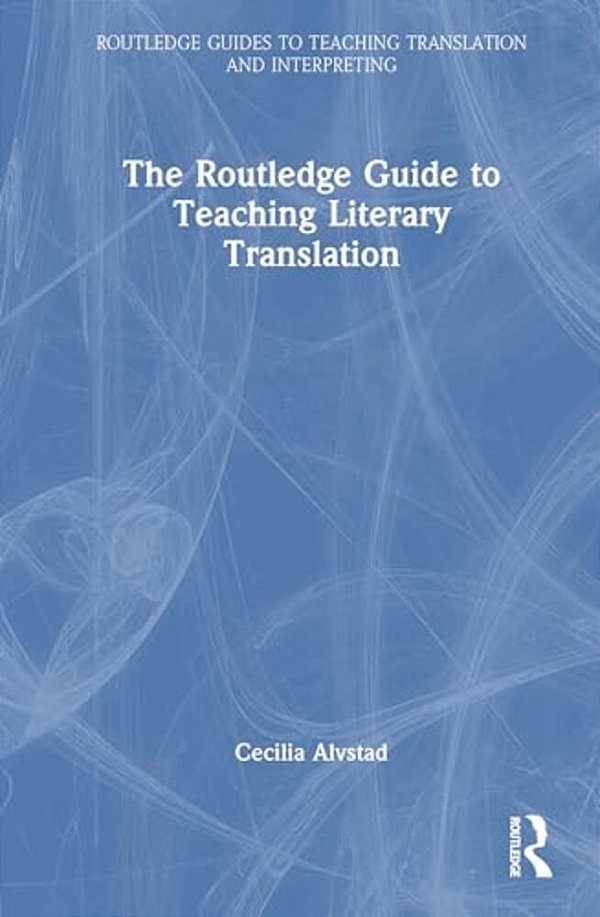 The Routledge Guide To Teaching Literary Translation-..