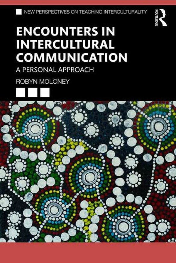 Encounters In Intercultural Communication: A Personal Approach-..