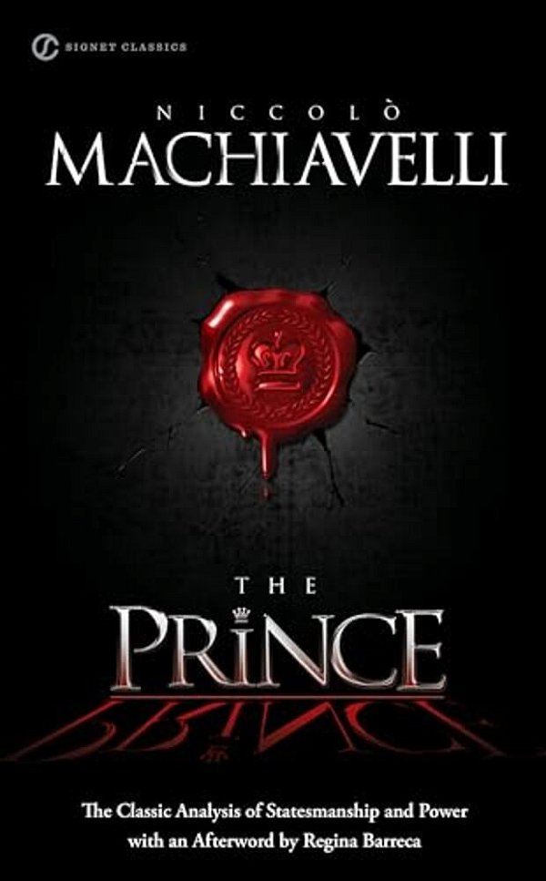 The Prince: The Classic Analysis Of Statesmanship And Power-..