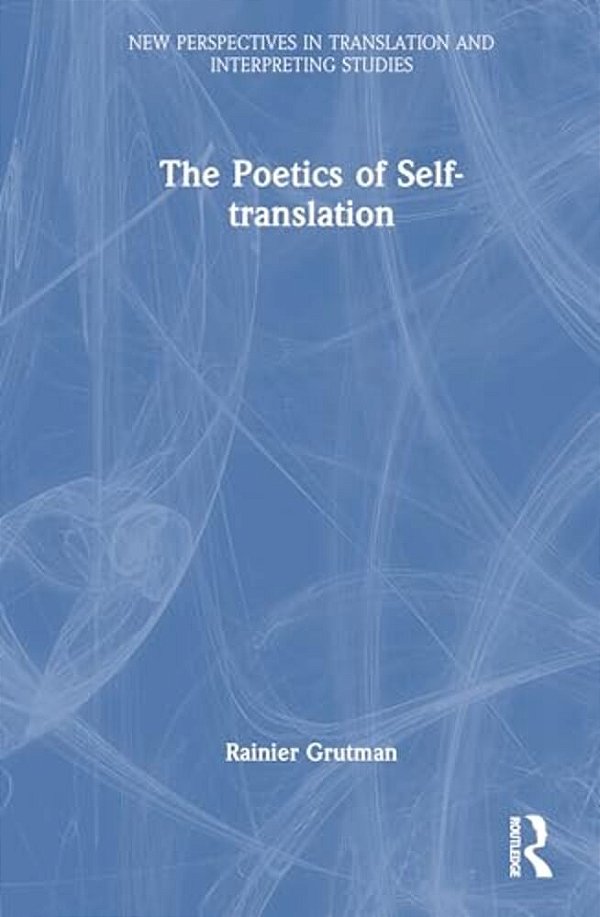 The Poetics Of Self-Translation-..
