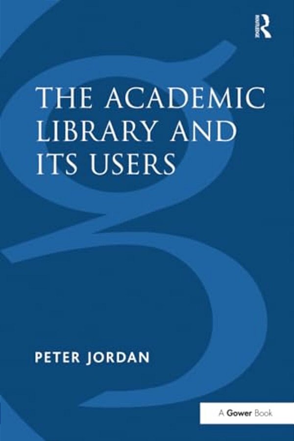 The Academic Library And Its Users-..