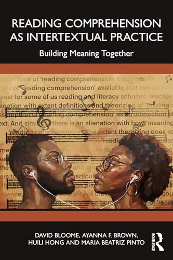 Reading Comprehension As Intertextual Practice: Building Meaning Together-..