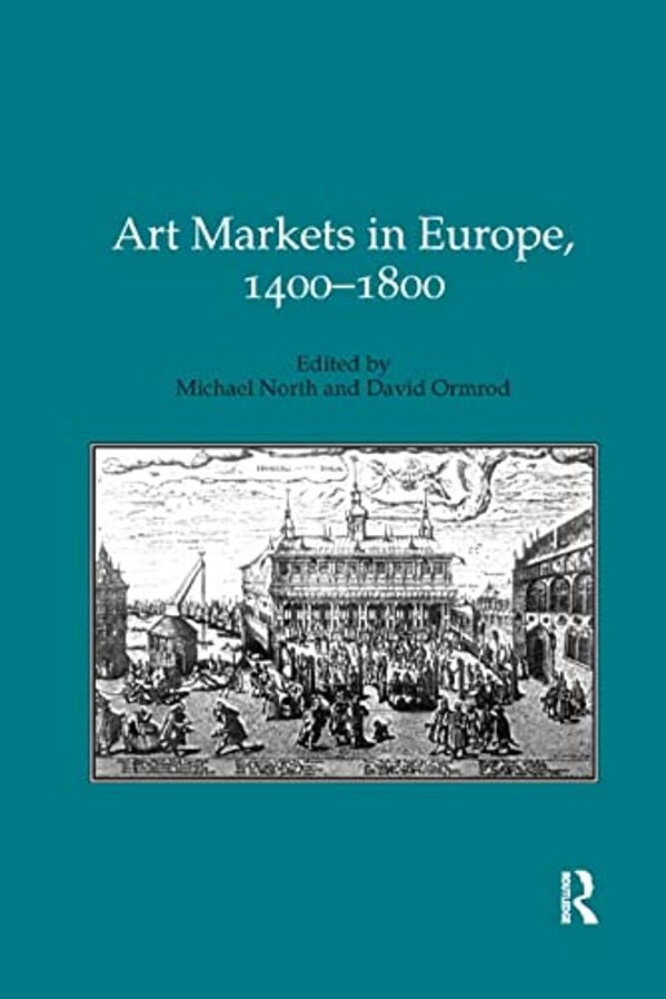 Art Markets In Europe, 1400-1800-..