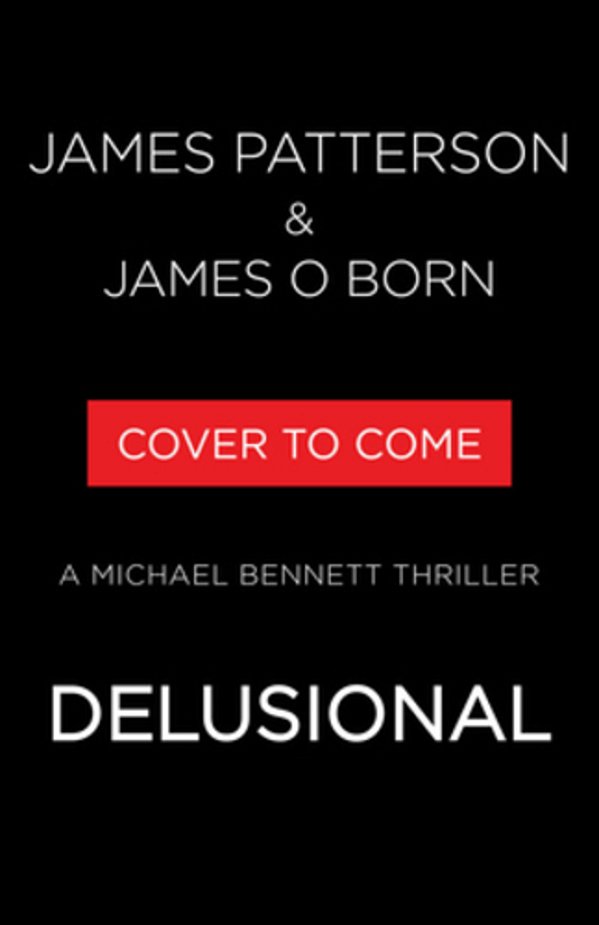 Delusional: A Michael Bennett Thriller-..