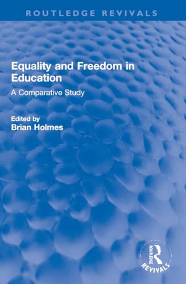 Equality And Freedom In Education: A Comparative Study-..