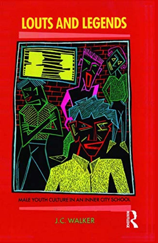 Louts And Legends: Male Youth Culture In An Inner-City School-..