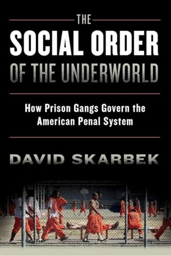 The Social Order Of The Underworld: How Prison Gangs Govern The American Penal System-..