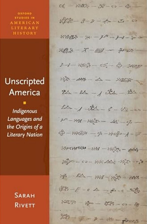 Unscripted America: Indigenous Languages And The Origins Of A Literary Nation-..