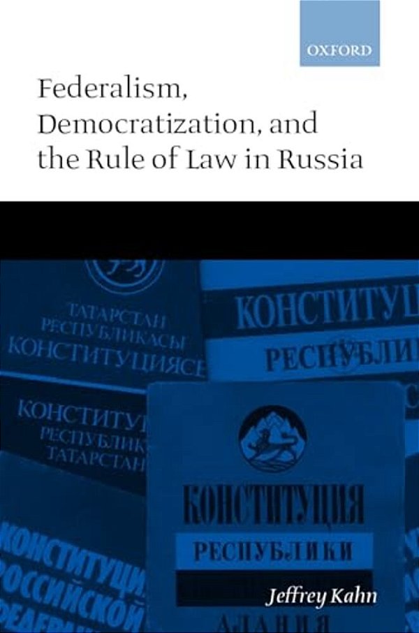 Federalism, Democratization, And The Rule Of Law In Russia-..