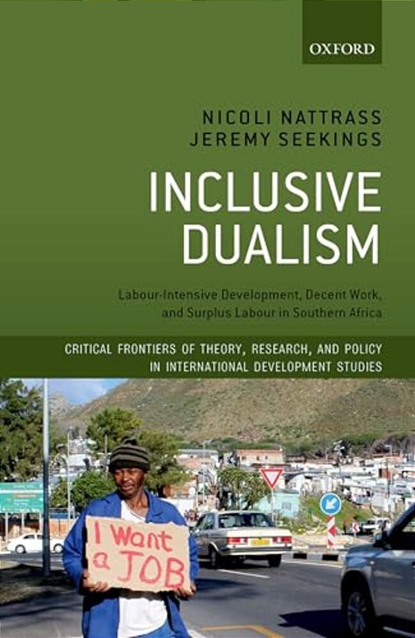 Inclusive Dualism: Labour-Intensive Development, Decent Work, And Surplus Labour In Southern Africa-..