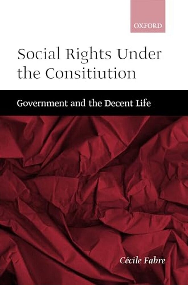 Social Rights Under The Constitution: Government And The Decent Life-..