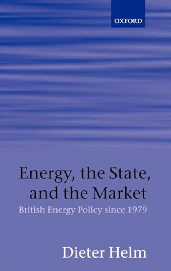 Energy, The State, And The Market: British Energy Policy Since 1979-..