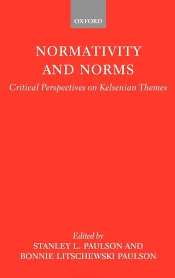 Normativity And Norms: Critical Perspectives On Kelsenian Themes-..