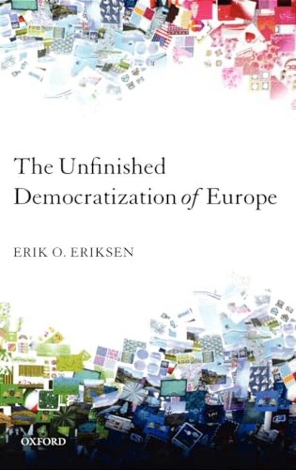 The Unfinished Democratization Of Europe-..