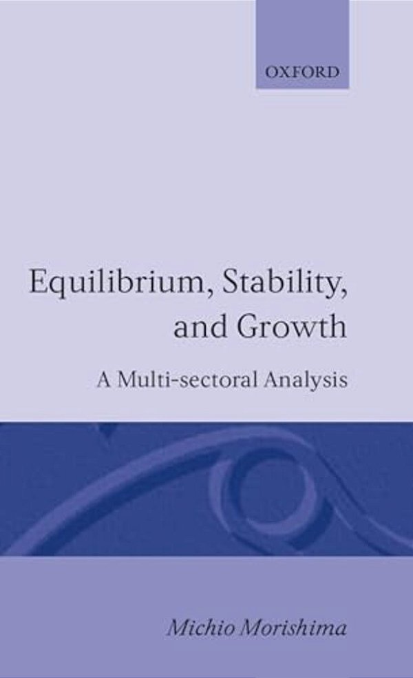 Equilibrium, Stability And Growth: A Multi-Sectoral Analysis-..