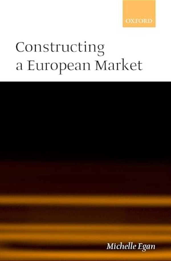 Constructing A European Market: Standards, Regulation, And Governance-..