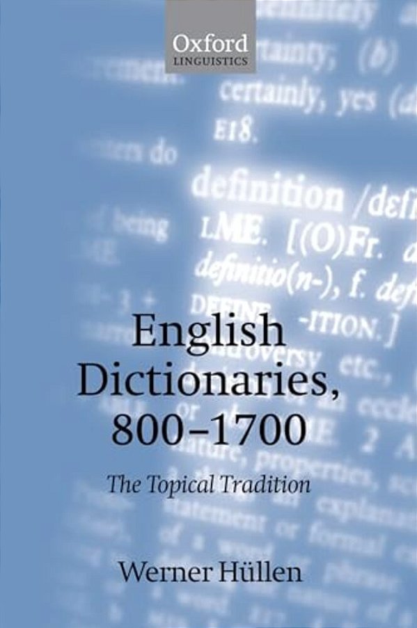 English Dictionaries 800-1700: The Topical Tradition-..