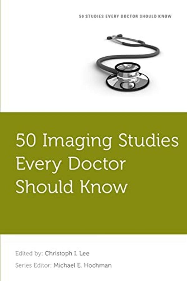 50 Imaging Studies Every Doctor Should Know-..