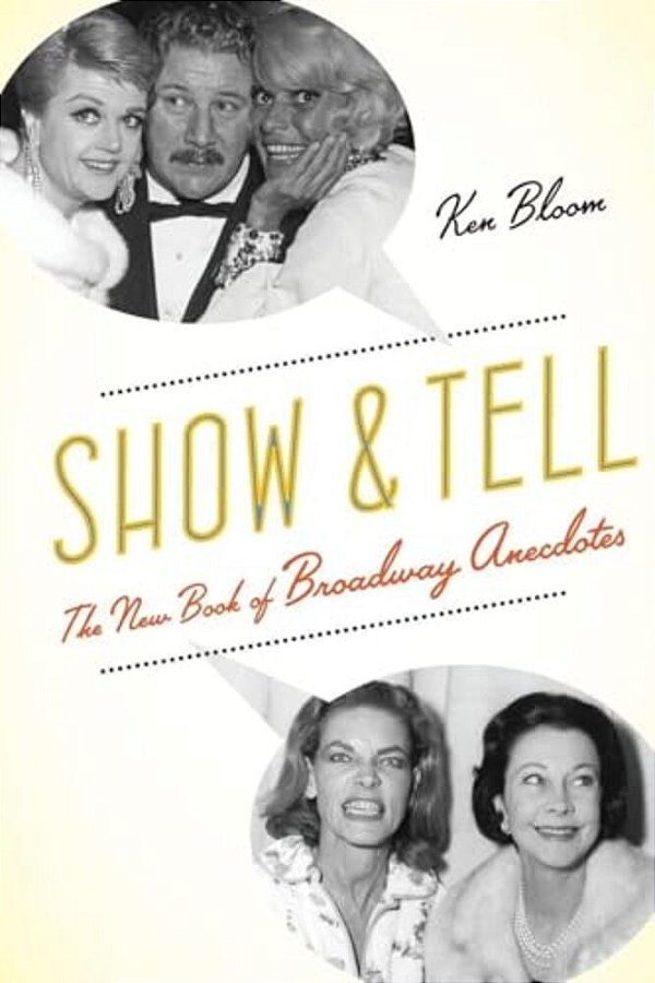 Show And Tell: The New Book Of Broadway Anecdotes-..