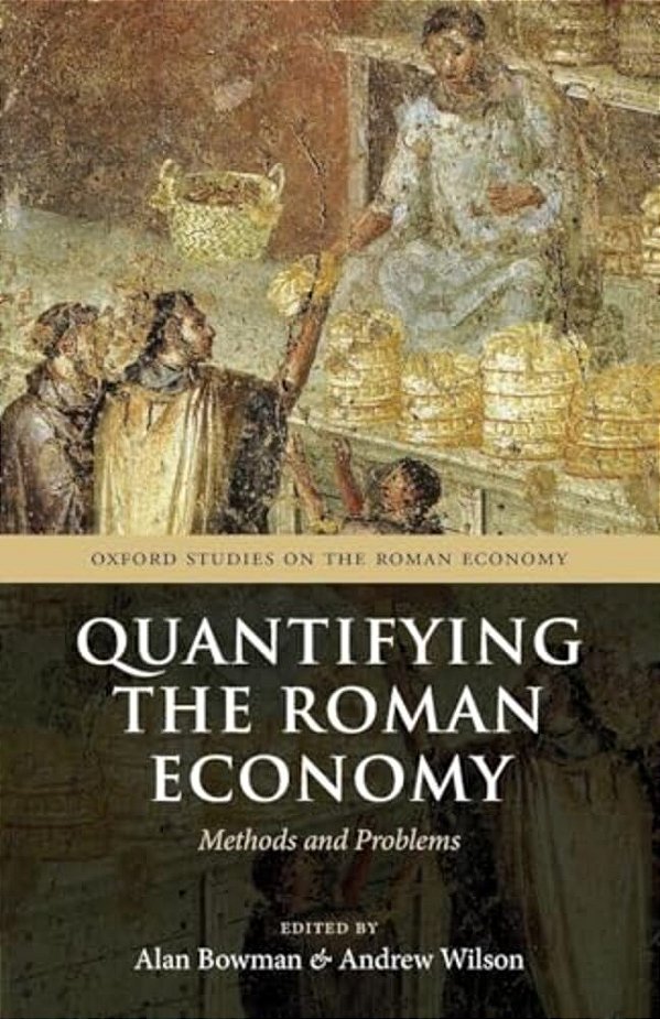 Quantifying The Roman Economy: Methods And Problems-..