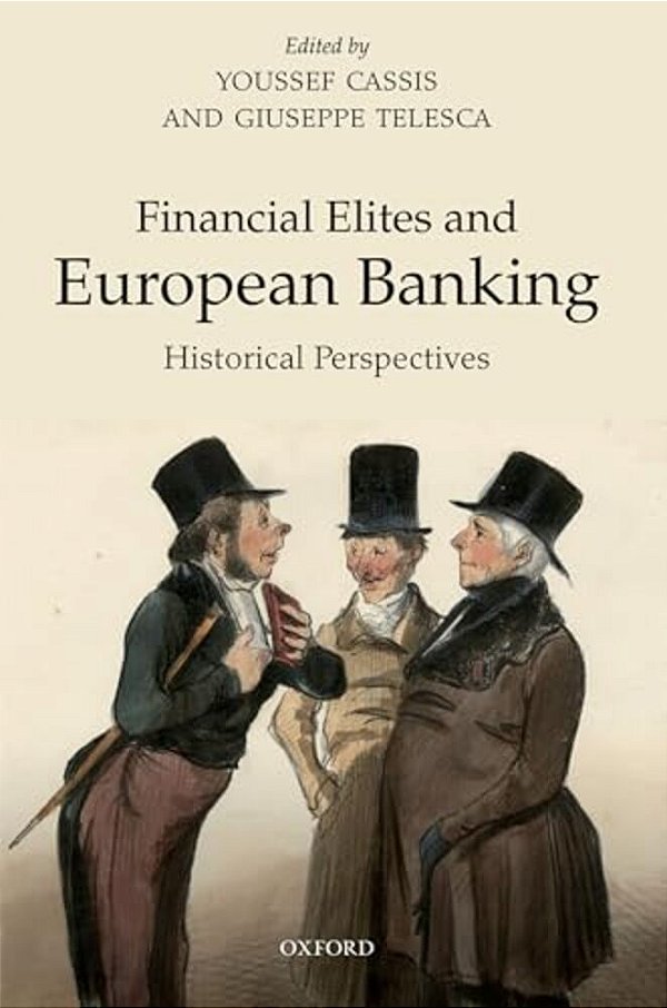 Financial Elites And European Banking: Historical Perspectives-..