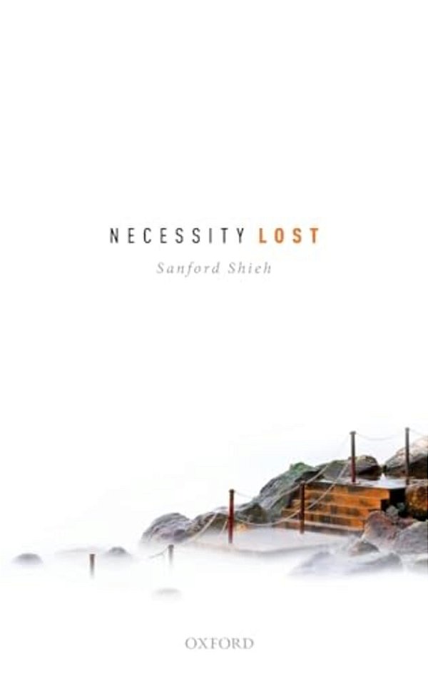 Necessity Lost: Modality And Logic In Early Analytic Philosophy, Volume 1-..