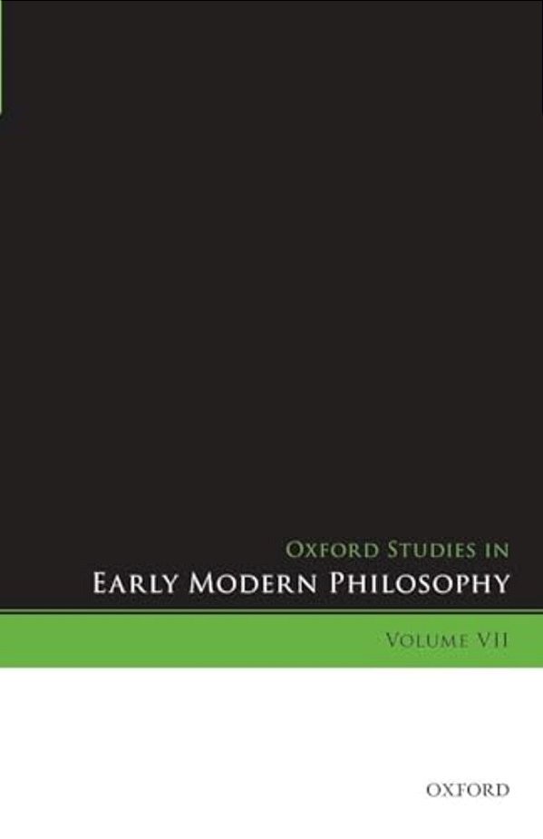 Oxford Studies In Early Modern Philosophy, Volume VII-..