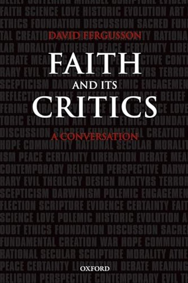 Faith And Its Critics: A Conversation-..