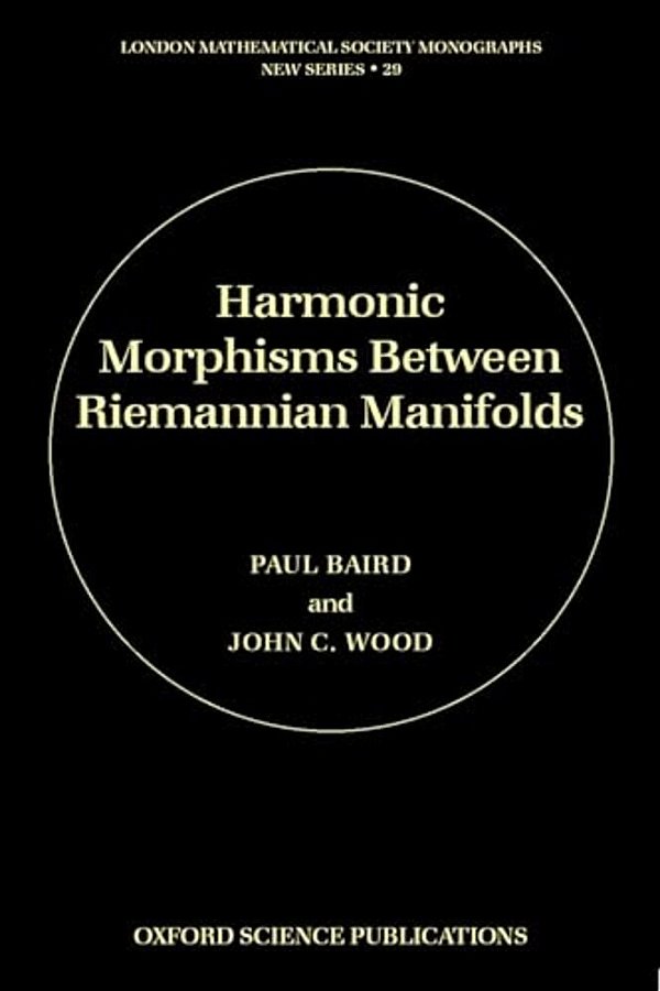 Harmonic Morphisms Between Riemannian Manifolds-..
