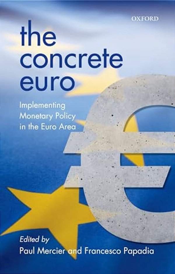 Concrete Euro: Implementing Monetary Policy In The Euro Area-..