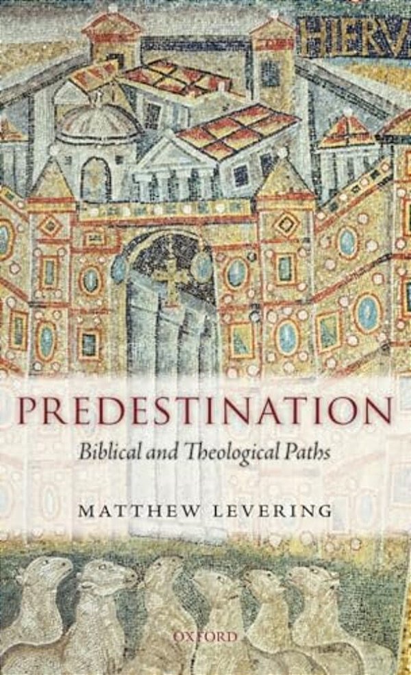 Predestination: Biblical And Theological Paths-..