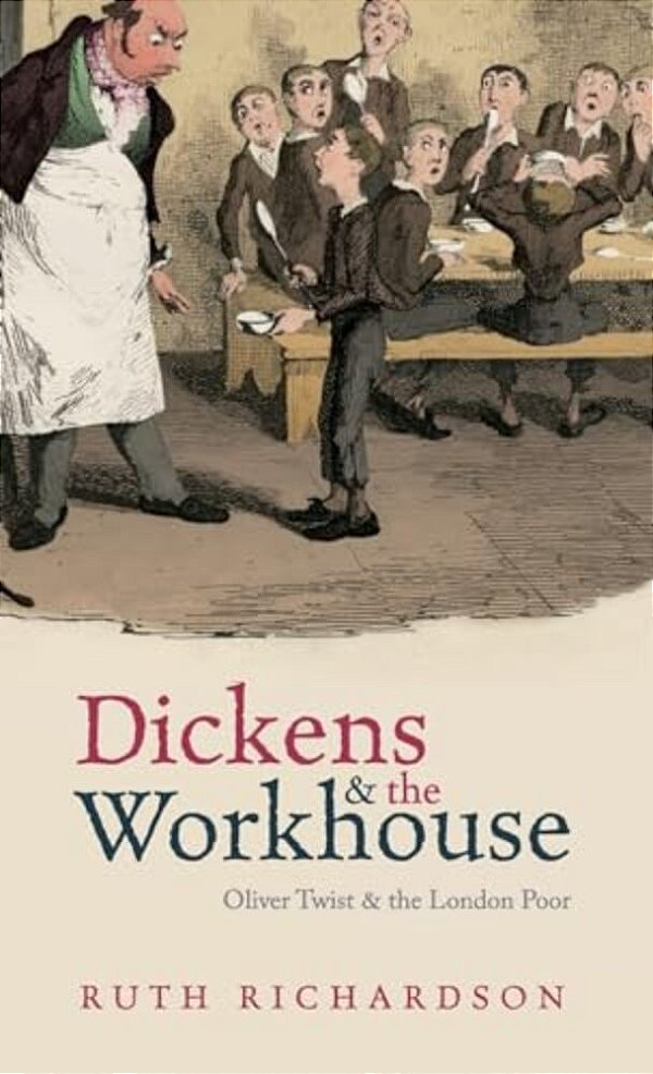 Dickens And The Workhouse: Oliver Twist And The London Poor-..