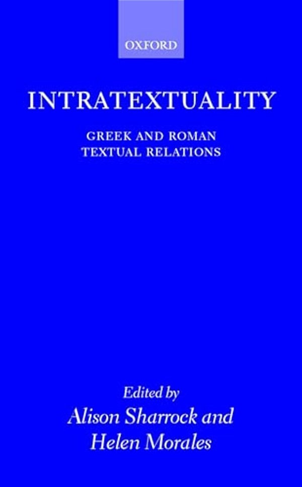 Intratextuality: Greek And Roman Textual Relations-..