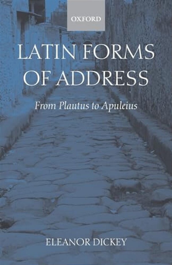 Latin Forms Of Address: From Plautus To Apuleius-..