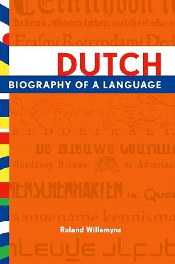 Dutch: Biography Of A Language-..
