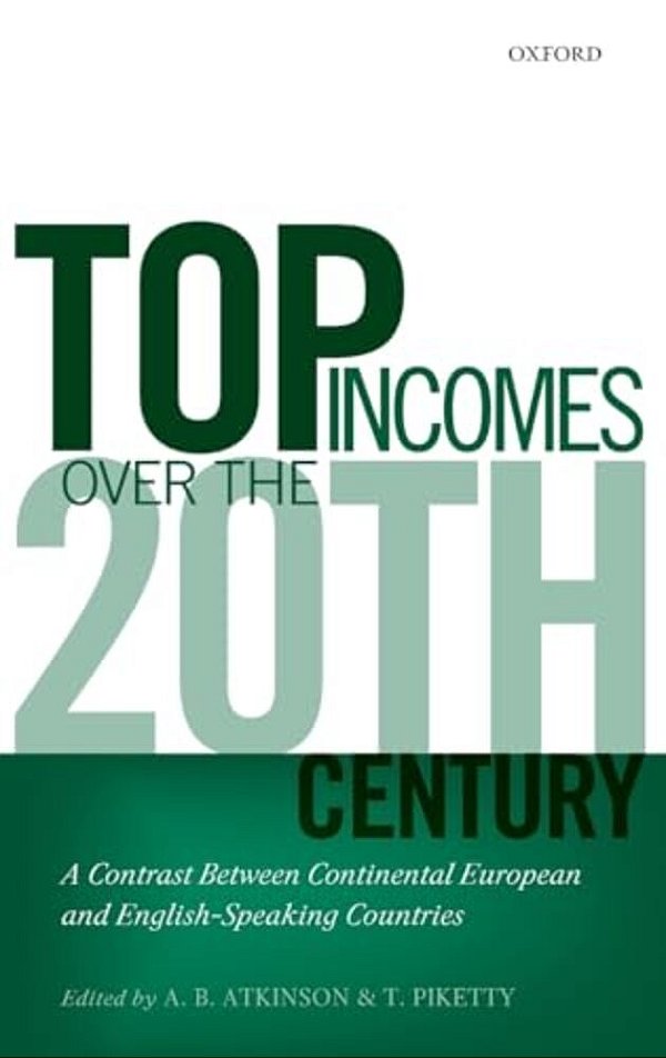 Top Incomes Over The Twentieth Century: A Contrast Betweem Continental European And English-Speaking Countries-..