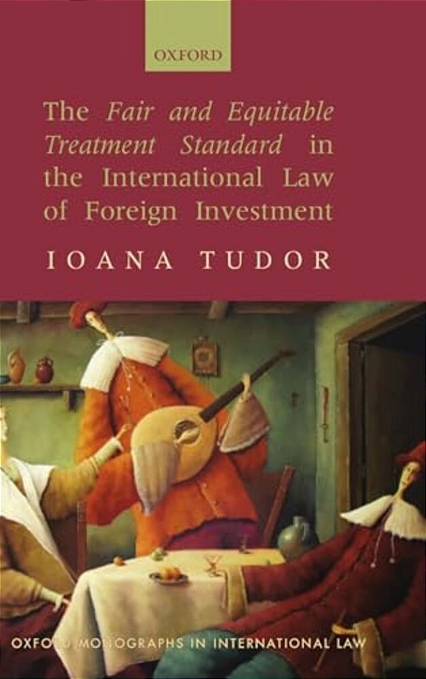 The Fair And Equitable Treatment Standard In International Foreign Investment Law-..