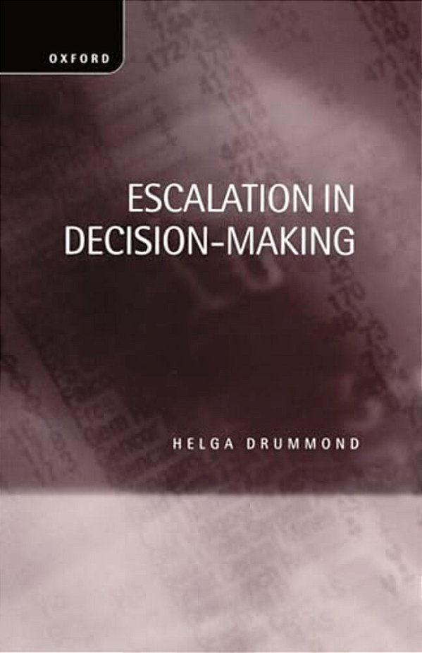 Escalation In Decision-Making: The Tragedy Of Taurus-..