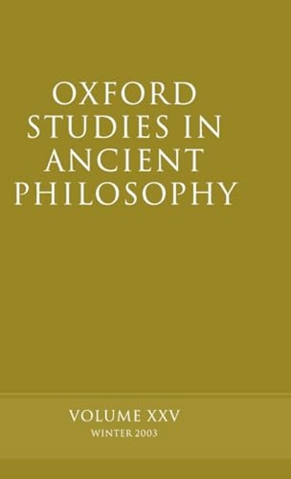 Oxford Studies In Ancient Philosophy: Volume XXV: Winter 2003-..