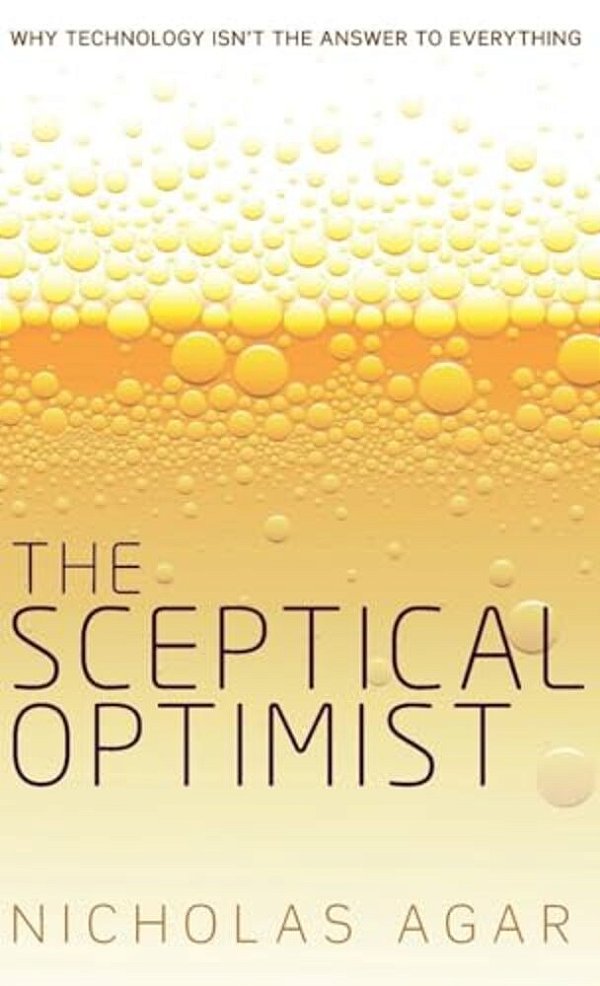 Sceptical Optimist: Why Technology Isn't The Answer To Everything-..