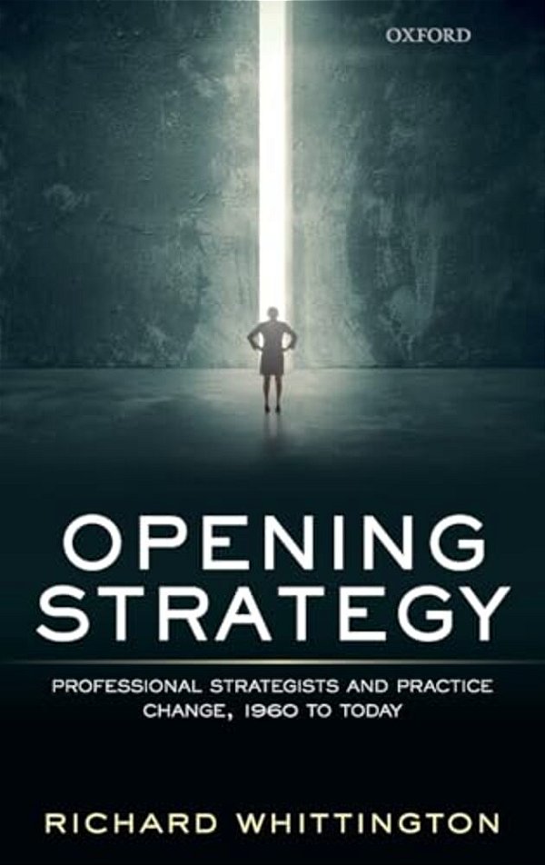 Opening Strategy: Professional Strategists And Practice Change, 1960 To Today-..