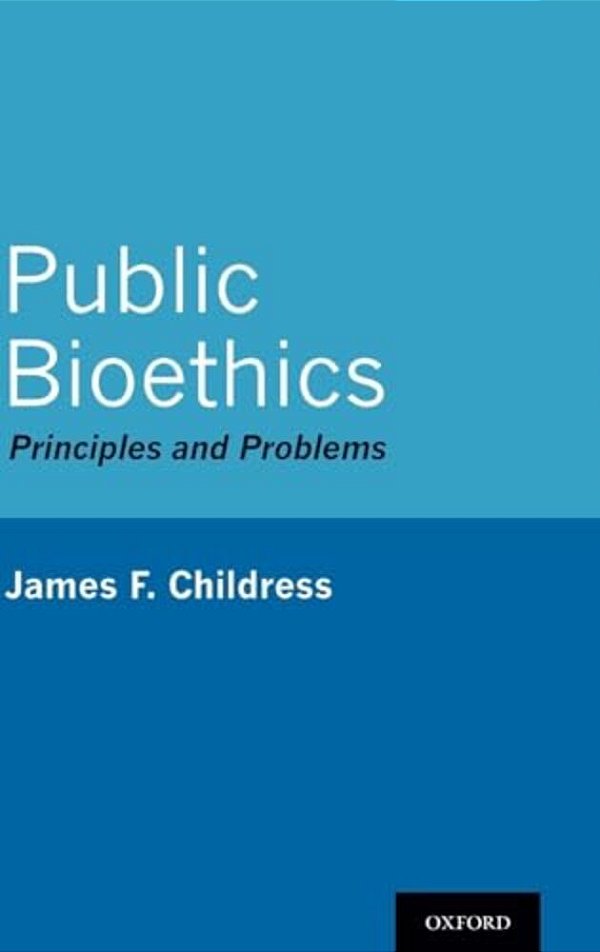 Public Bioethics: Principles And Problems-..