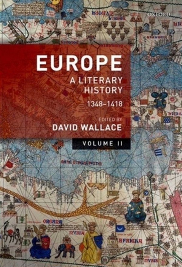 Europe: Volume 2: A Literary History, 1348-1418-..